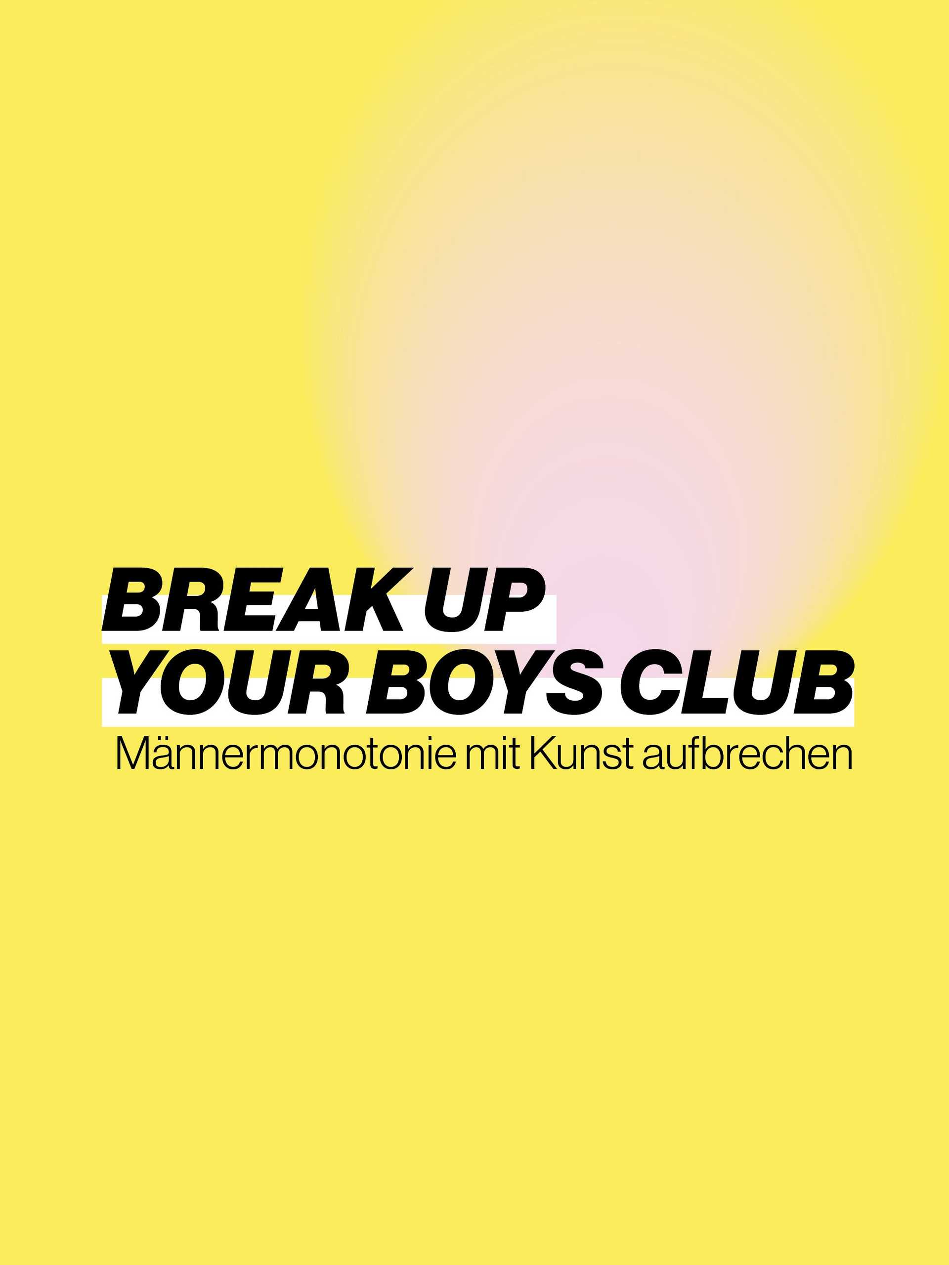 Break Up Your Boys Club 